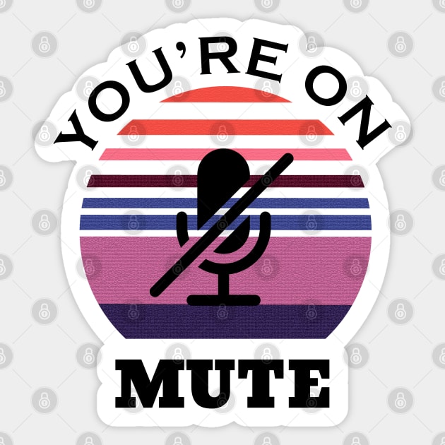 You are on mute retro Sticker by NickDsigns